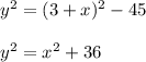 y^2=(3+x)^2-45\\\\y^2=x^2+36