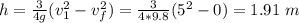 h = \frac{3}{4g}(v_1^2 -v_f^2) =\frac{3}{4*9.8}(5^2 -0) = 1.91 \ m