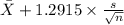 \bar X +1.2915 \times {\frac{s}{\sqrt{n} }