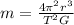 m = \frac{4\pi^{2}  r^{3} }{T^{2}G }