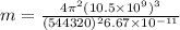 m = \frac{4\pi^{2}  (10.5 \times 10^{9} )^{3} }{(544320)^{2} 6.67 \times 10^{-11} }