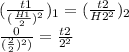 (\frac{t1}{(\frac{H1}{2}) ^{2} })_{1}=(\frac{t2}{H2^{2} })_{2}\\\frac{0}{(\frac{2}{2})^{2})  }=\frac{t2}{2^{2} }