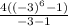 \frac{4((-3)^6-1)}{-3-1}