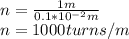 n=\frac{1m}{0.1*10^{-2} m} \\n=1000turns/m