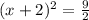 (x+2)^2=\frac{9}{2}
