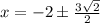 x=-2 \pm \frac{3\sqrt{2}}{2}