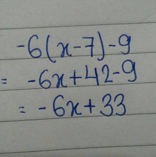 = -6(x-7) – 9 =what will the equal to
