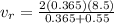 v_r = \frac{2(0.365)(8.5)}{0.365 + 0.55}