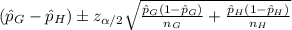 (\hat p_G -\hat p_H) \pm z_{\alpha/2} \sqrt{\frac{\hat p_G(1-\hat p_G)}{n_G} +\frac{\hat p_H (1-\hat p_H)}{n_H}}