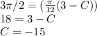3\pi/2 = (\frac{\pi }{12} (3-C))\\18 = 3 - C\\C = -15