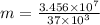 m = \frac{3.456\times 10^7}{37 \times 10^3}