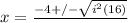 x=\frac{-4+/-\sqrt{i^2(16)} }{}
