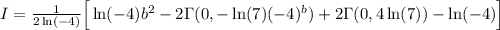 I=\frac{1}{2\ln(-4)}\Big[\ln(-4)b^2-2\Gamma(0,-\ln(7)(-4)^b)+2\Gamma(0,4\ln(7))-\ln(-4)\Big]