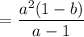 $=\frac{a^{2}(1-b)}{a-1}