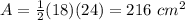 A=\frac{1}{2}(18)(24)=216\ cm^2