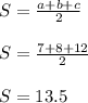 S = \frac{a+b+c}{2} \\\\S = \frac{7+8+12}{2} \\\\S = 13.5