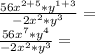 \frac {56x ^ {2 + 5} * y ^ {1 + 3}} {- 2x ^ 2 * y ^ 3} =\\\frac {56x ^ {7} * y ^ {4}} {- 2x ^ 2 * y ^ 3} =