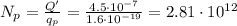 N_p = \frac{Q'}{q_p}=\frac{4.5\cdot 10^{-7}}{1.6\cdot 10^{-19}}=2.81\cdot 10^{12}