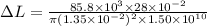 \Delta L = \frac{85.8 \times 10^{3} \times 28 \times 10^{-2}  }{\pi (1.35 \times 10^{-2} )^{2} \times 1.50 \times 10^{10}  }