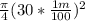 \frac{\pi}{4}(30*\frac{1m}{100} )^2