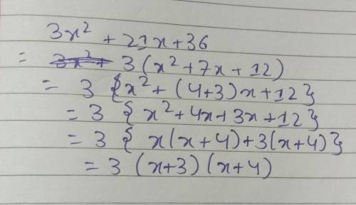 Factor Completely: 3x^2 + 21x + 36 A) 3(x + 3)(x + 4)  B) (x + 4)(3x + 9)  C) (x + 9)(3x + 4)  D) (x