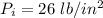 P_i=26\ lb/in^2