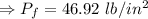 \Rightarrow P_f=46.92\ lb/in^2