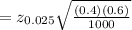 = z_{0.025}\sqrt{\frac{{(0.4)}{(0.6)}}{1000}}