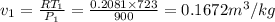 v_{1}=\frac{RT_{1}}{P_{1}}=\frac{0.2081\times723}{900}=0.1672m^{3}/kg