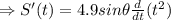 \Rightarrow S'(t)= 4.9 sin\theta\frac{d}{dt}( t^2)
