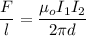 \dfrac{F}{l}=\dfrac{\mu_oI_1I_2}{2\pi d}