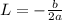 L= -\frac{b}{2a}