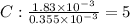 C:\frac{1.83\times 10^{-3}}{0.355\times 10^{-3}}=5