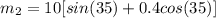 m_2=10[sin(35)+0.4cos(35)]