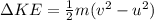 \Delta KE = \frac{1}{2} m (v^2 - u^2)