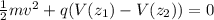 \frac{1}{2} mv^2 +q(V(z_1)- V(z_2)) = 0