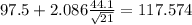 97.5+2.086\frac{44.1}{\sqrt{21}}=117.574