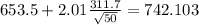 653.5+2.01\frac{311.7}{\sqrt{50}}=742.103