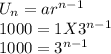 U_n=ar^{n-1}\\1000=1 X 3^{n-1}\\1000=3^{n-1}