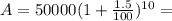 A=50000(1+\frac{1.5}{100})^{10}=
