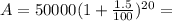 A=50000(1+\frac{1.5}{100})^{20}=