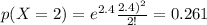p(X= 2) = e^{2.4 } \frac{\(2.4)^2 }{2! }= 0.261