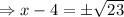 \Rightarrow x-4=\pm\sqrt{23}