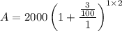 $A=2000\left(1+\frac{\frac{3}{100} }{1}\right)^{1\times 2}