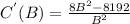 C^{'}(B)=\frac{8B^2-8192}{B^2}