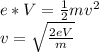 e*V=\frac{1}{2} mv^{2} \\v=\sqrt{\frac{2eV}{m} }