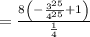 =\frac{8\left(-\frac{3^{25}}{4^{25}}+1\right)}{\frac{1}{4}}