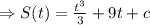 \Rightarrow S(t)=\frac{t^3}3+9t+c