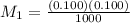 M_1=\frac{(0.100)(0.100)}{1000}