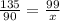 \frac{135}{90} =\frac{99}{x}